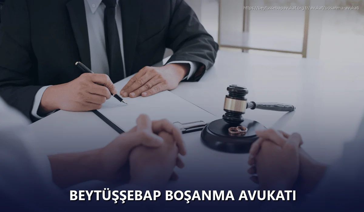 Beytüşşebap Boşanma Avukatı